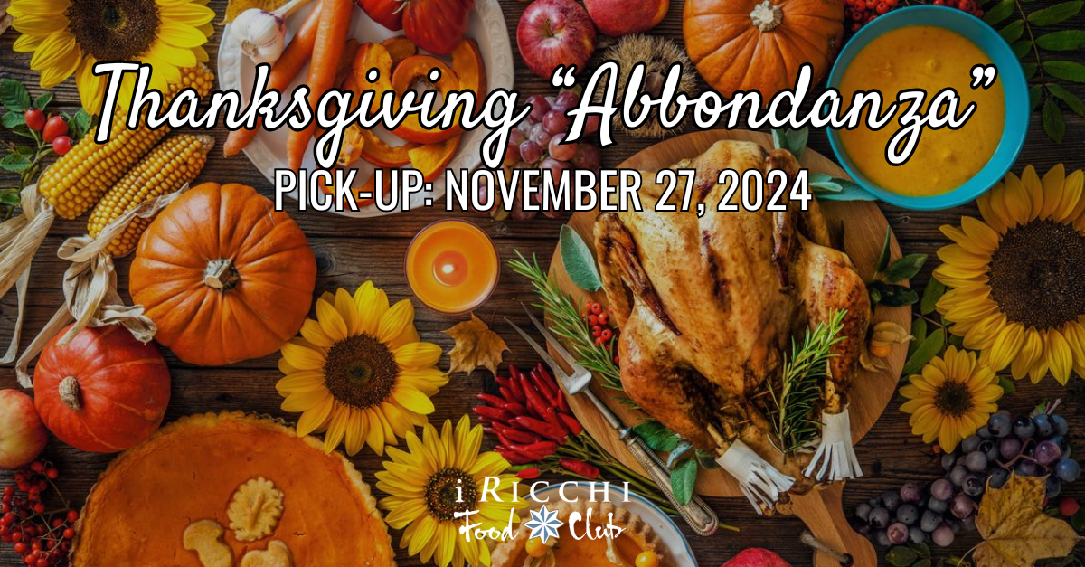 THANKSGIVING "ABBONDANZA" - Pick-up: November 27, 2024