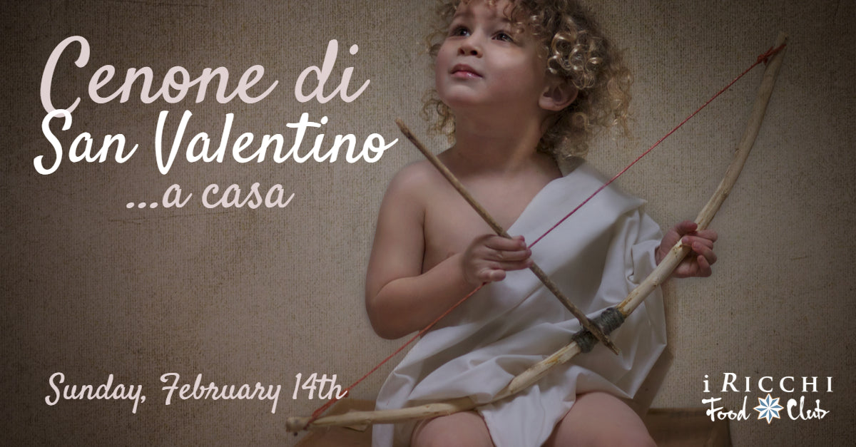 CENA DI SAN VALENTINO A CASA - February 12-14, 2021